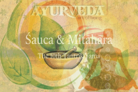 Tantrik Yama #10—Śauca & Mitāhāra (Cleanliness & Temperance)